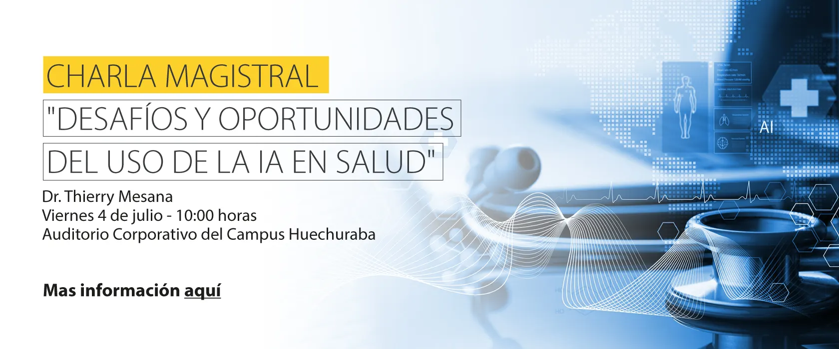 desafíos y oportunidades del uso de la ia en la salud, charla magistral, viernes 4 de julio 10 horas, campus huechuraba