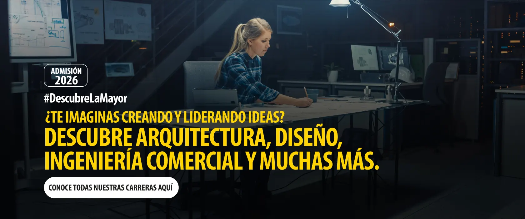 Descubre Arquitectura, Diseño, Ingeniería Comercial y muchas más.
